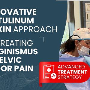 Innovative Botulinum Toxin Approach in Treating Vaginismus and Pelvic Floor Pain